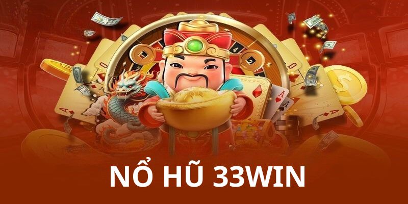 Các sảnh Nổ hũ 33WIN