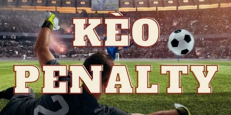 Dấu hiệu nhận biết và dự đoán kèo phạt đền