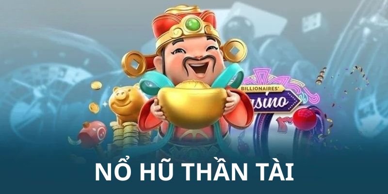 Điều gì khiến game Nổ Hũ Thần Tài hấp dẫn người chơi?
